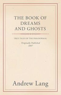 bokomslag The Book Of Dreams And Ghosts