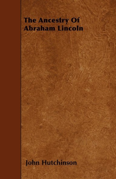 John Hutchinson - Ancestry Of Abraham Lincoln, Häftad