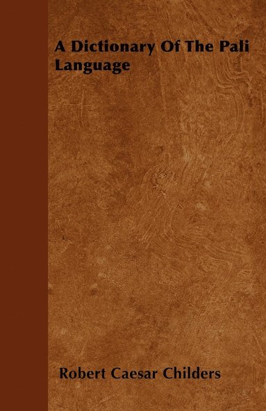 Robert Caesar Childers - Dictionary Of The Pali Language, Häftad