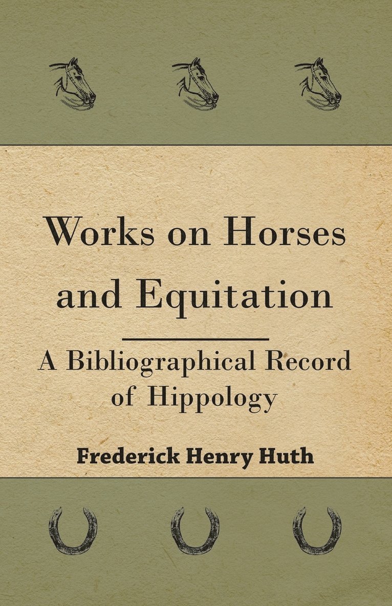 Frederick Henry Huth - Works on Horses and Equitation, Häftad