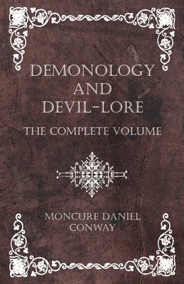 Demonology And Devil-Lore - Vol. I 1