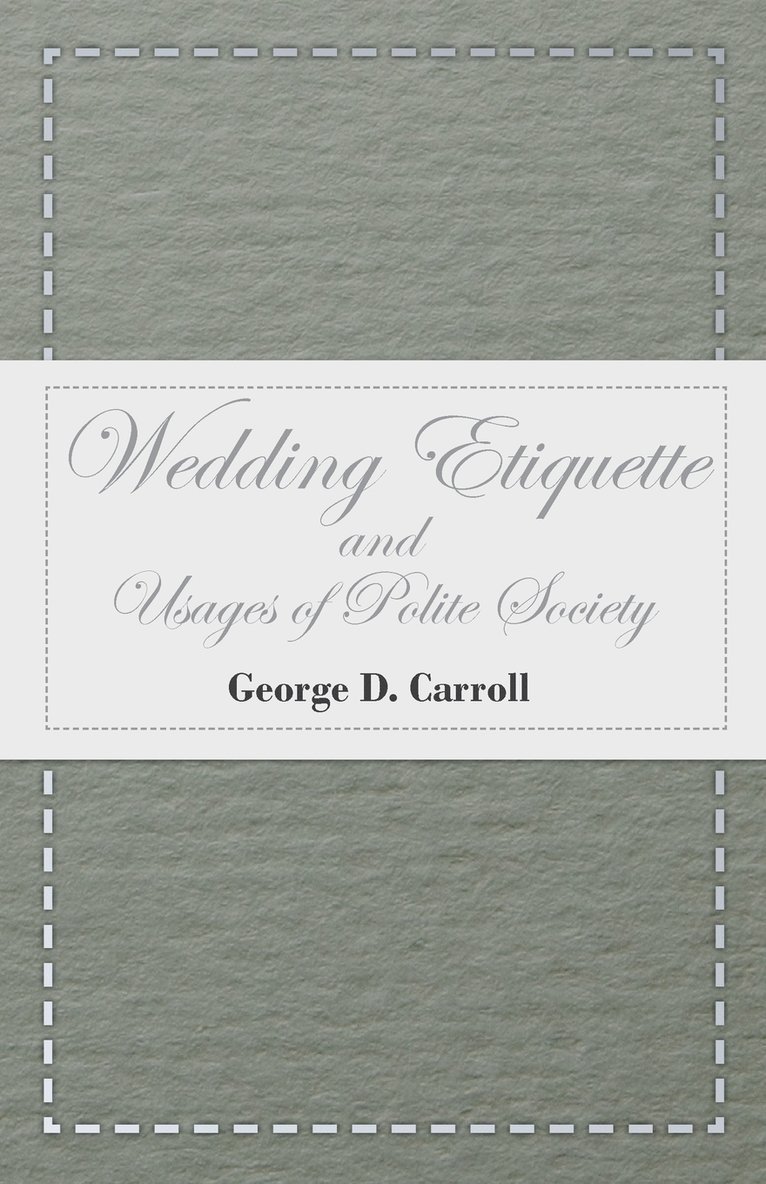 Wedding Etiquette and Usages of Polite Society