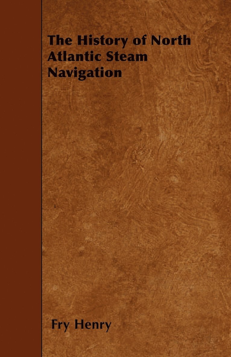 The History of North Atlantic Steam Navigation 1