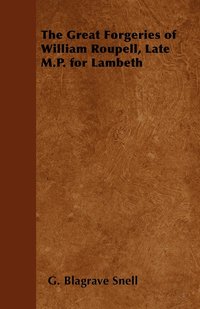 bokomslag The Great Forgeries of William Roupell, Late M.P. for Lambeth