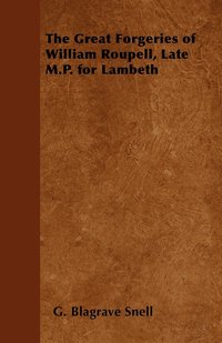 bokomslag The Great Forgeries of William Roupell, Late M.P. for Lambeth
