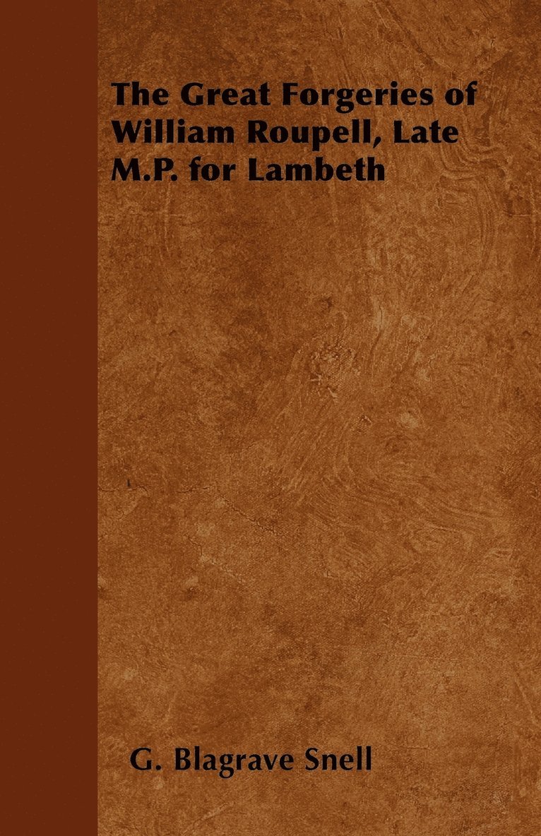 The Great Forgeries of William Roupell, Late M.P. for Lambeth 1