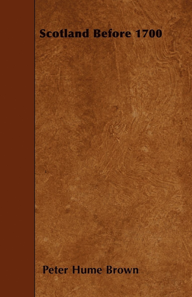 Peter Hume Brown - Scotland Before 1700, Häftad