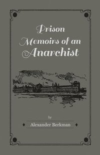 bokomslag Prison Memoirs Of An Anarchist