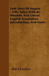 bokomslag Folk-Tales Of Angola - Fifty Tales, With Ki-Mbundu Text Literal English Translation Introduction, And Notes