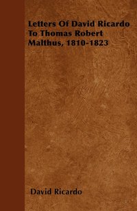 bokomslag Letters Of David Ricardo To Thomas Robert Malthus, 1810-1823