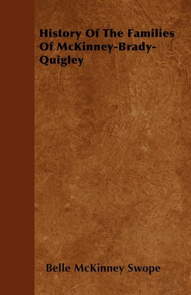 bokomslag History Of The Families Of McKinney-Brady-Quigley