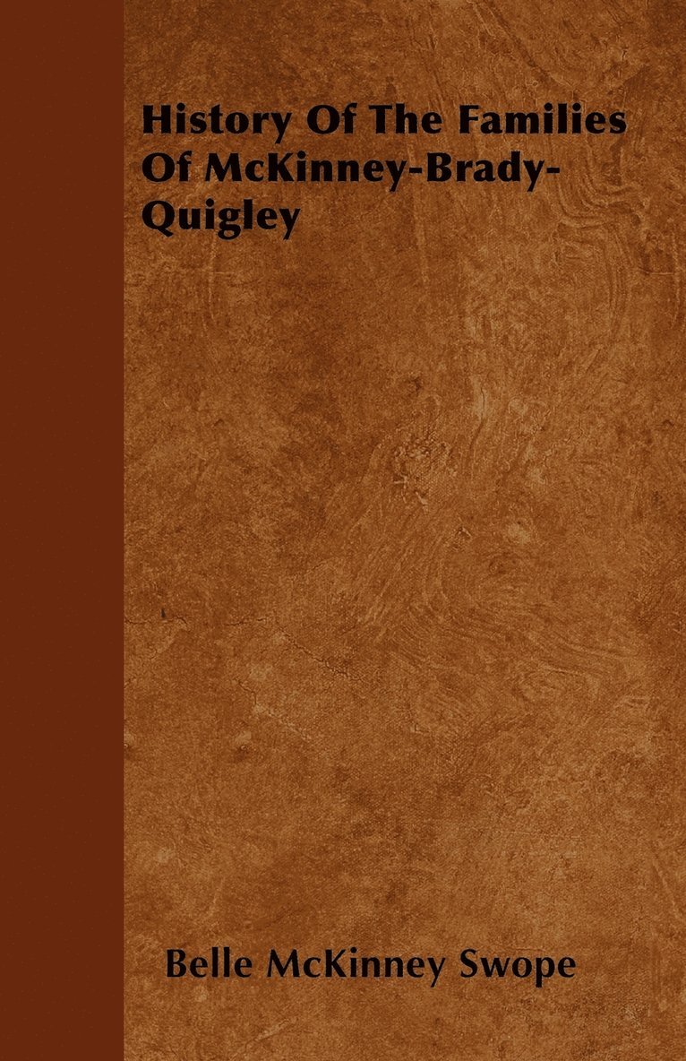 History Of The Families Of McKinney-Brady-Quigley 1