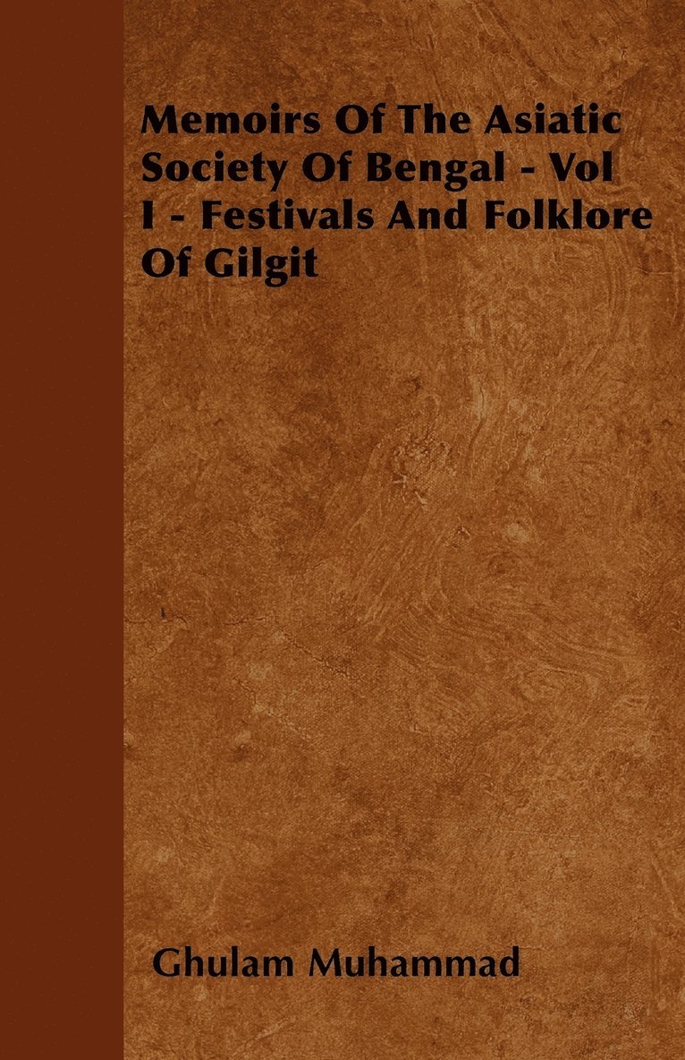 Memoirs Of The Asiatic Society Of Bengal - Vol I - Festivals And Folklore Of Gilgit 1