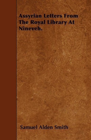 bokomslag Assyrian Letters From The Royal Library At Nineveh.