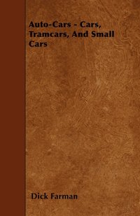 bokomslag Auto-Cars - Cars, Tramcars, And Small Cars