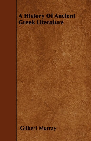 Gilbert Murray - History Of Ancient Greek Literature, Häftad