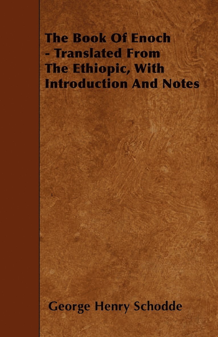 Book Of Enoch - Translated From The Ethiopic, With Introduction And Notes