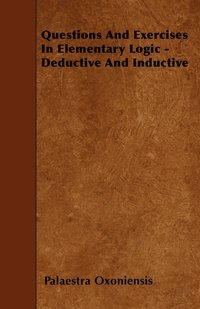 bokomslag Questions And Exercises In Elementary Logic - Deductive And Inductive