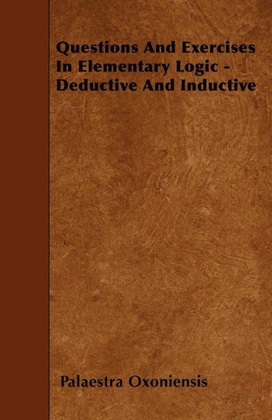 bokomslag Questions And Exercises In Elementary Logic - Deductive And Inductive