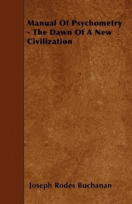 bokomslag Manual Of Psychometry - The Dawn Of A New Civilization