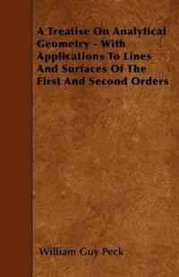 bokomslag A Treatise On Analytical Geometry - With Applications To Lines And Surfaces Of The First And Second Orders