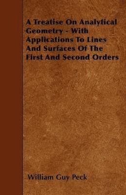 bokomslag A Treatise On Analytical Geometry - With Applications To Lines And Surfaces Of The First And Second Orders