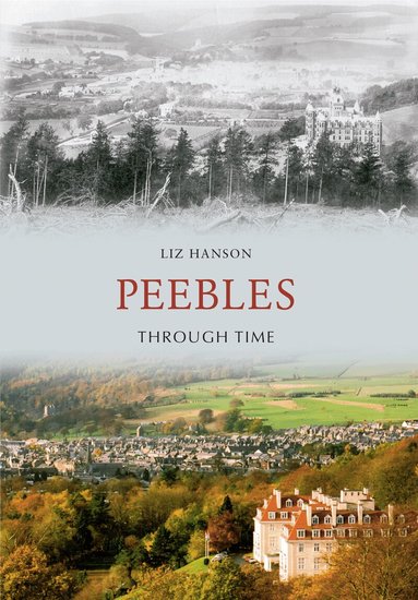 Liz Hanson - Peebles Through Time, Häftad