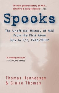 bokomslag Spooks the Unofficial History of MI5 From the First Atom Spy to 7/7 1945-2009