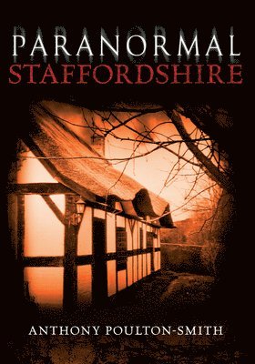 Paranormal Staffordshire 1