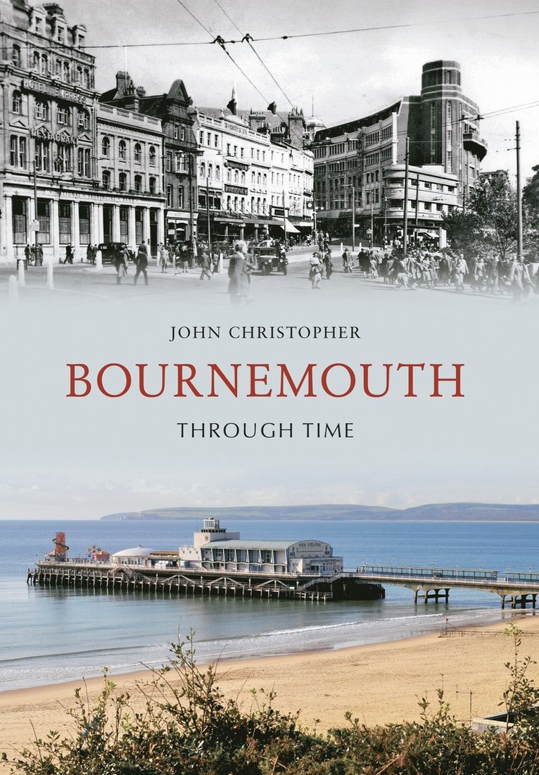 John Christopher - Bournemouth Through Time, Häftad