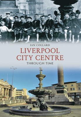 bokomslag Liverpool City Centre Through Time