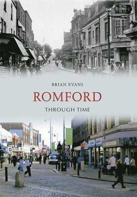 Brian Evans - Romford Through Time, Häftad. Tillgänglighet: Tillfälligt slut