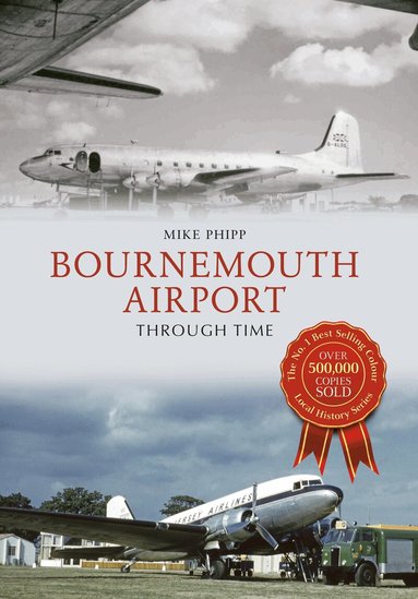 Mike Phipp - Bournemouth Airport Through Time, Häftad