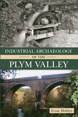 Industrial Archaeology of the Plym Valley 1