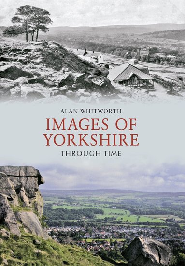 Alan Whitworth - Images of Yorkshire Through Time, Häftad