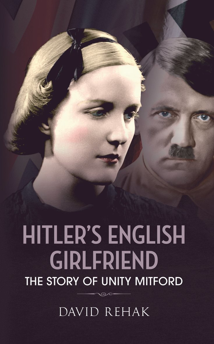 David Rehak - Hitler's English Girlfriend, Häftad