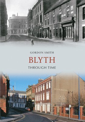 Gordon Smith - Blyth Through Time, Häftad