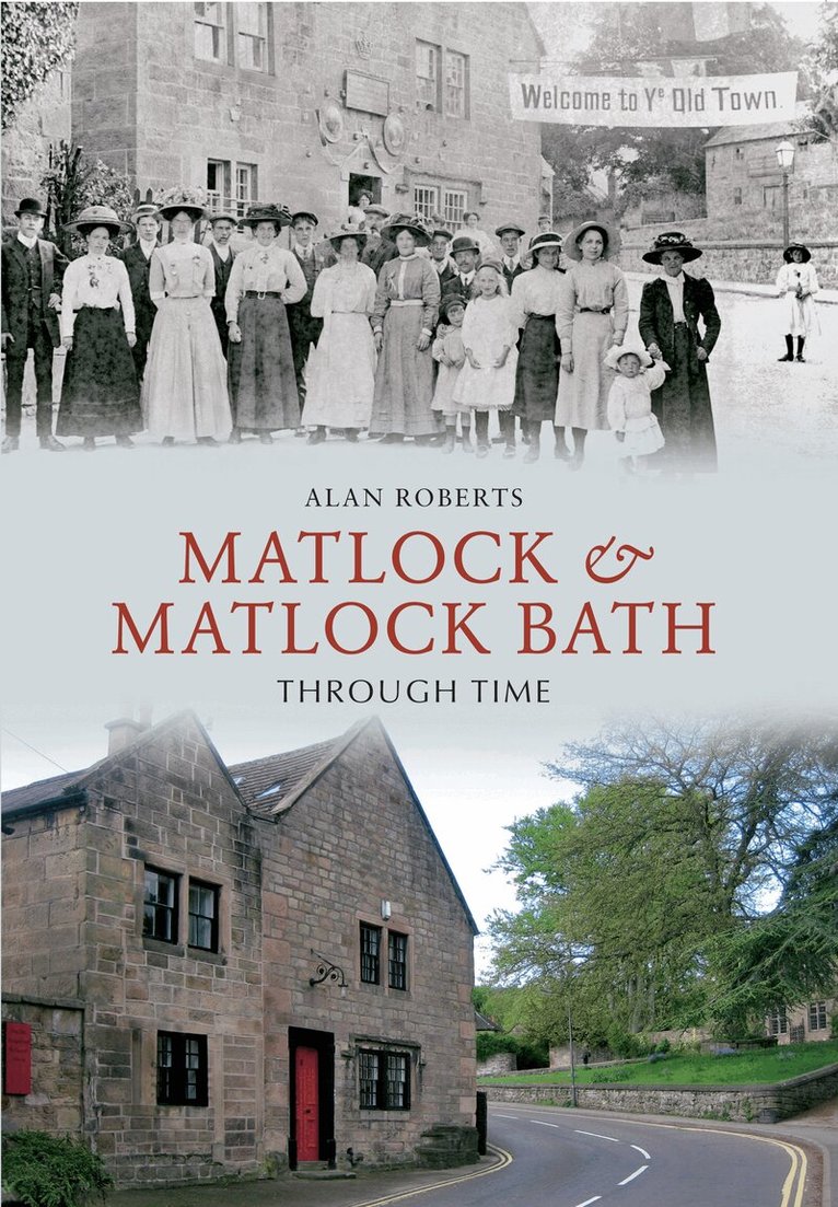 Alan Roberts - Matlock & Matlock Bath Through Time, Häftad