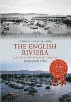 bokomslag The English Riviera: Paignton, Brixham & Torquay Through Time