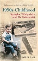 bokomslag 1950s Childhood: Spangles, Tiddlywinks and The Clitheroe Kid