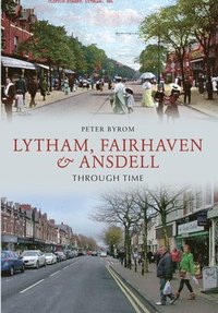 bokomslag Lytham, Fairhaven & Ansdell Through Time