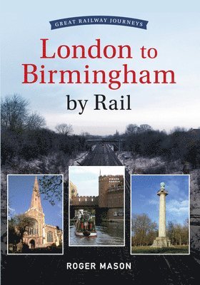 Great Railway Journeys - London to Birmingham by Rail 1
