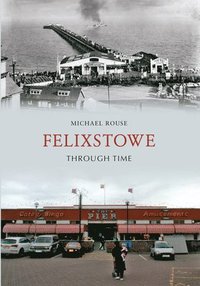bokomslag Felixstowe Through Time