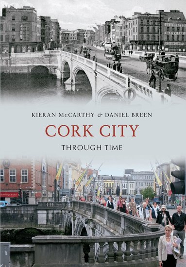 Kieran McCarthy, Daniel Breen - Cork City Through Time, Häftad