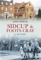 bokomslag Sidcup & Foots Cray A History