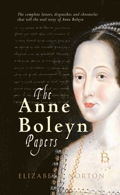 bokomslag The Anne Boleyn Papers