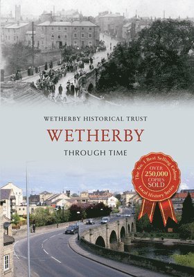 Wetherby Historical Trust - Wetherby Through Time, Häftad