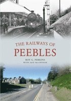 bokomslag The Railways of Peebles