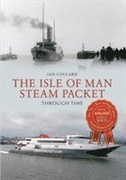 bokomslag The Isle of Man Steam Packet Through Time