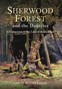 bokomslag Sherwood Forest & the Dukeries